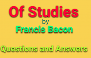 Of Studies by Francis Bacon Questions and Answers
