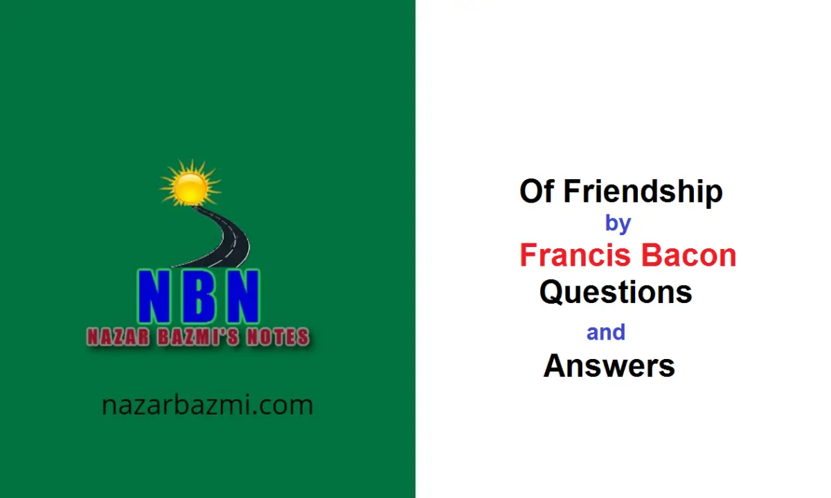 of friendship by francis bacon questions and answers