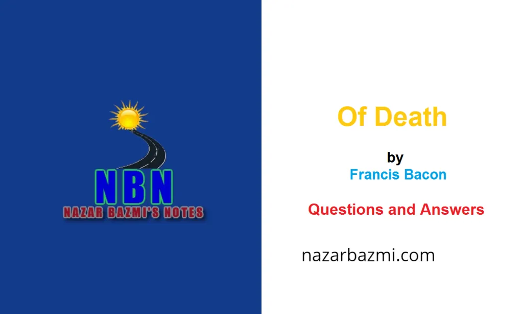Of Death by Francis Bacon Questions and Answers